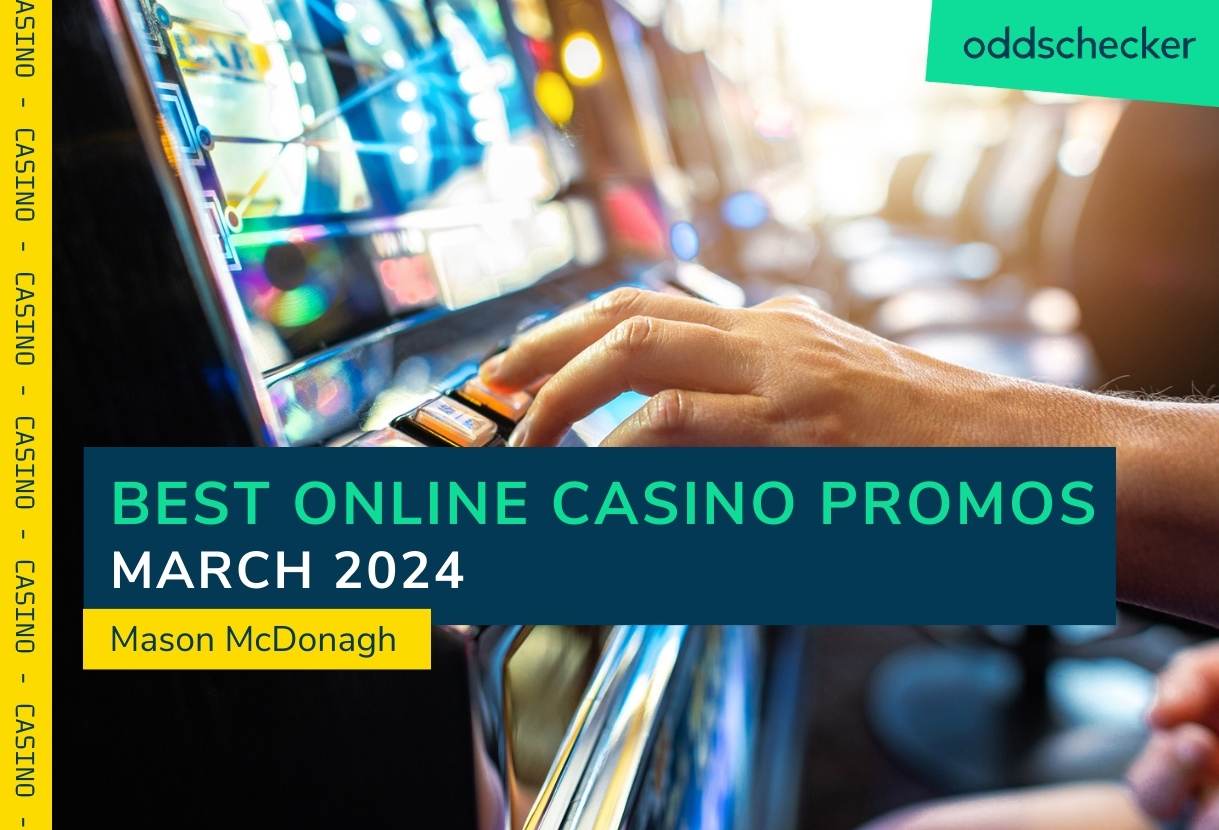 Best Online Casino Promotions March 2024