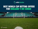 Best World Cup Betting Offers for England v DR Congo