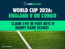England v DR Congo Offer: Claim £90 in Free Bets for 1+ Harry Kane Goals
