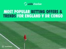 Most Popular Betting Offers & Trends for England v DR Congo
