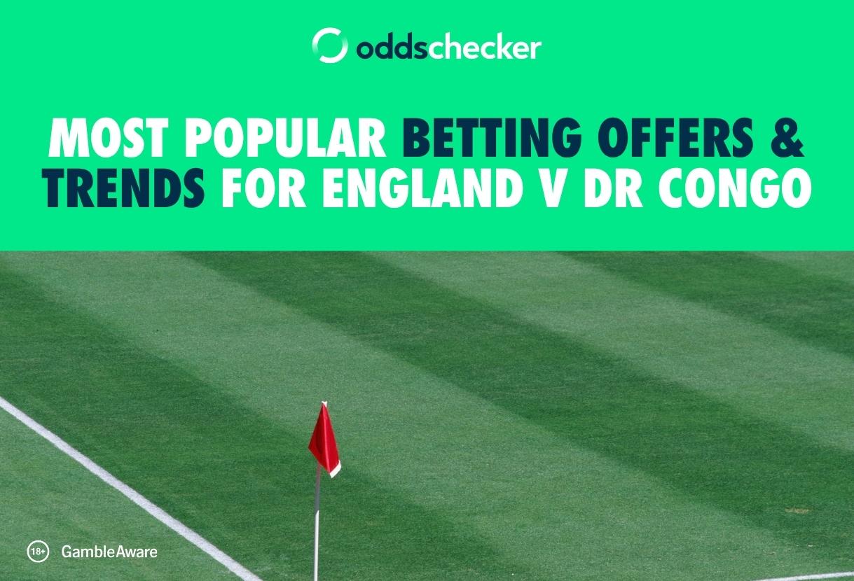 Most Popular Betting Offers & Trends for England v DR Congo