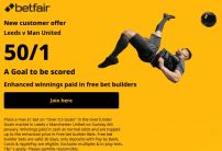 Betfair Sign Up Offer: Get 50/1 on a Goal to be Scored in Leeds v Man United 