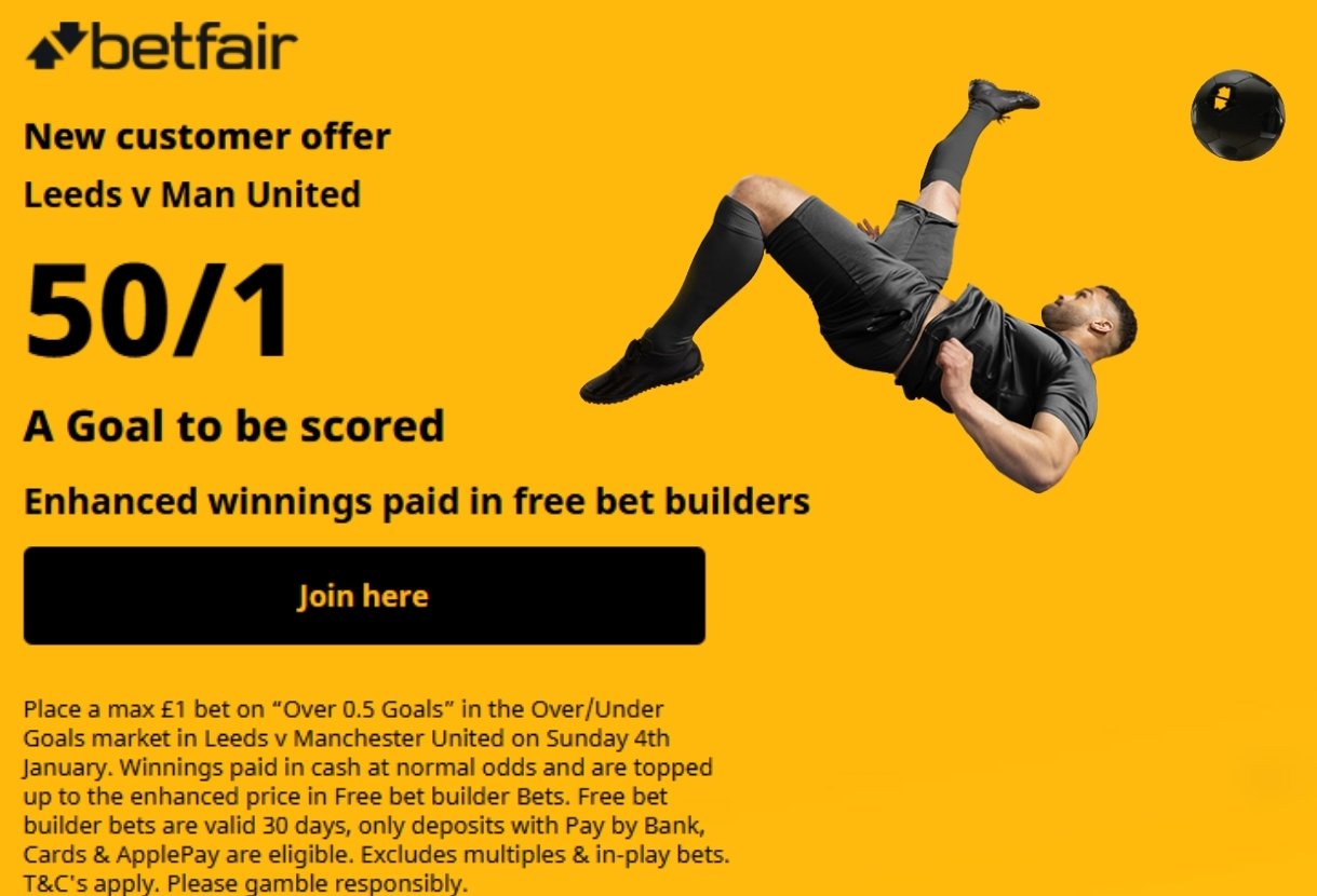 Betfair Sign Up Offer: Get 50/1 on a Goal to be Scored in Leeds v Man United 