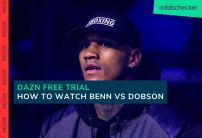 DAZN Free Trial: How to Watch Conor Benn vs Peter Dobson, Jonny Fisher vs. Dmytro Bezus