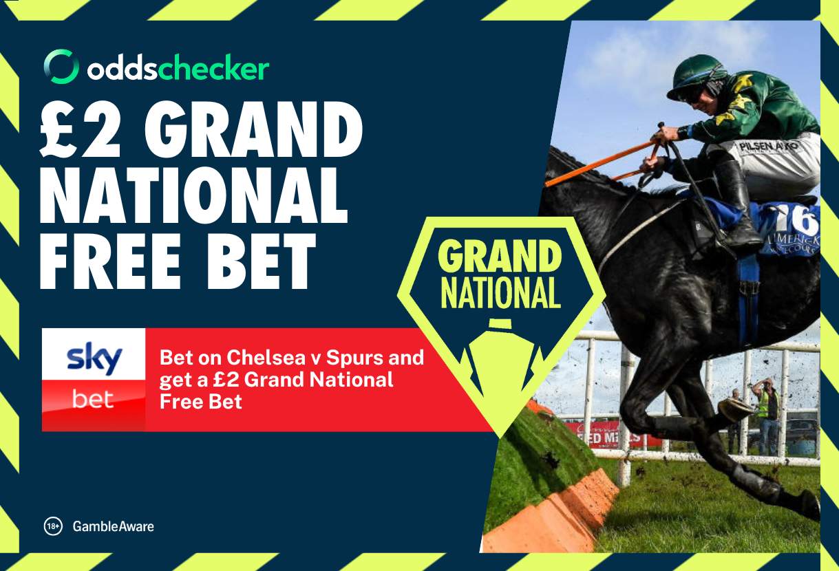 Sky Bet Sign Up Offer: Bet 5p on Chelsea v Tottenham, Get a £2 Grand National Free Bet