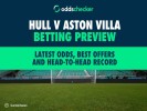 Hull v Aston Villa Betting Preview: Latest Odds, Best Offers and Head-to-Head Record
