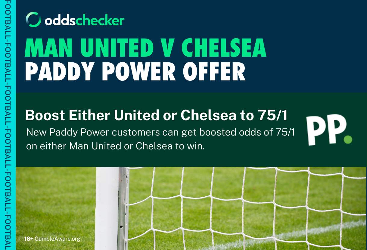 Paddy Power Sign Up Offer: Boost Either Man United or Chelsea to Win at 75/1