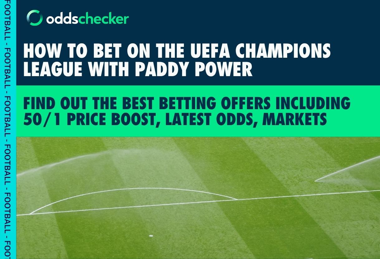 How to Bet on the Champions League with Paddy Power this Week, Including 50/1 Odds Boost