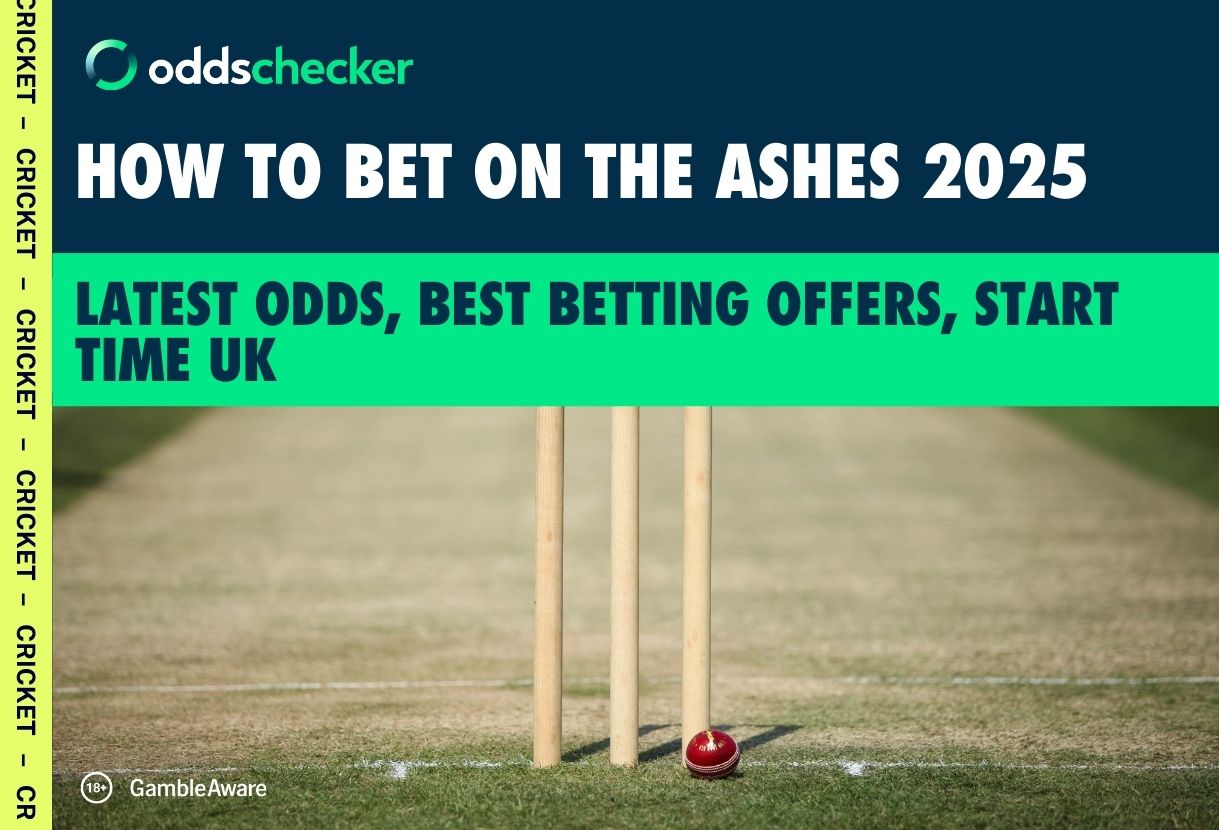 How to Bet on the Ashes 2025: Latest Odds, Best Betting Offers, Start Time UK