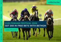 BetMGM UK: New Customers Can Now Bet £10, Get £60 in Free Bets Ahead of Cheltenham
