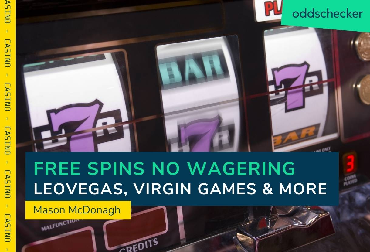 Claim Free Spins No Wagering | LeoVegas, Betfred, Virgin Games & More