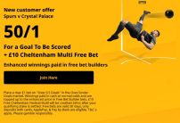 Betfair Sign Up Offer: Get 50/1 on 1+ Goals in Spurs v Crystal Palace +£10 Cheltenham Bet