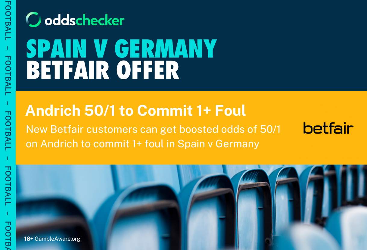 Betfair 50/1 Spain v Germany Promotion: Boost Andrich 1+ Fouls to 50/1