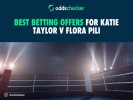 Best Betting Offers for Katie Taylor v Flora Pili