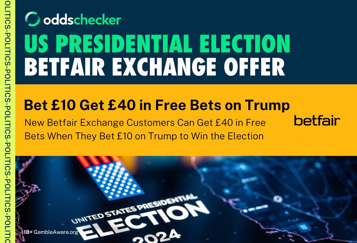 Betfair US Election Offer Bet £10, Get £40 on Donald Trump to be the