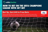 Sky Bet Sign Up Offer: Get £40 in Free Bets for the Champions League Tonight