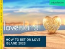 How to Bet on Love Island 2023
