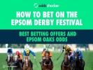 How to Bet on the Epsom Derby Festival: Best Betting Offers and Epsom Oaks Odds