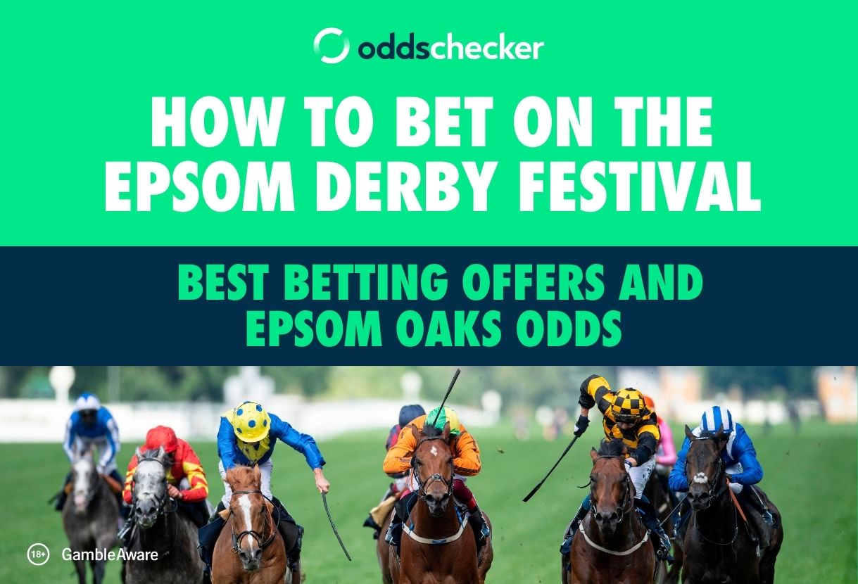 How to Bet on the Epsom Derby Festival: Best Betting Offers and Epsom Oaks Odds