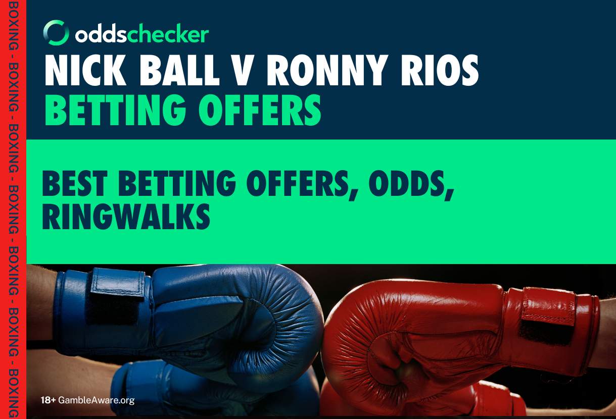Nick Ball v Ronny Rios: Best Betting Offers, Odds, Ringwalks