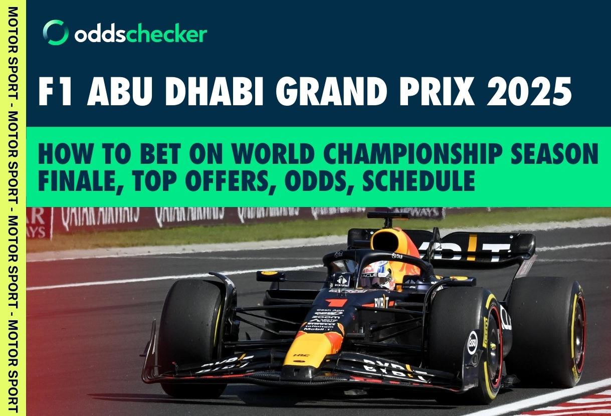 F1 Abu Dhabi Grand Prix 2025 Betting Guide: Top Offers, Odds, Schedule