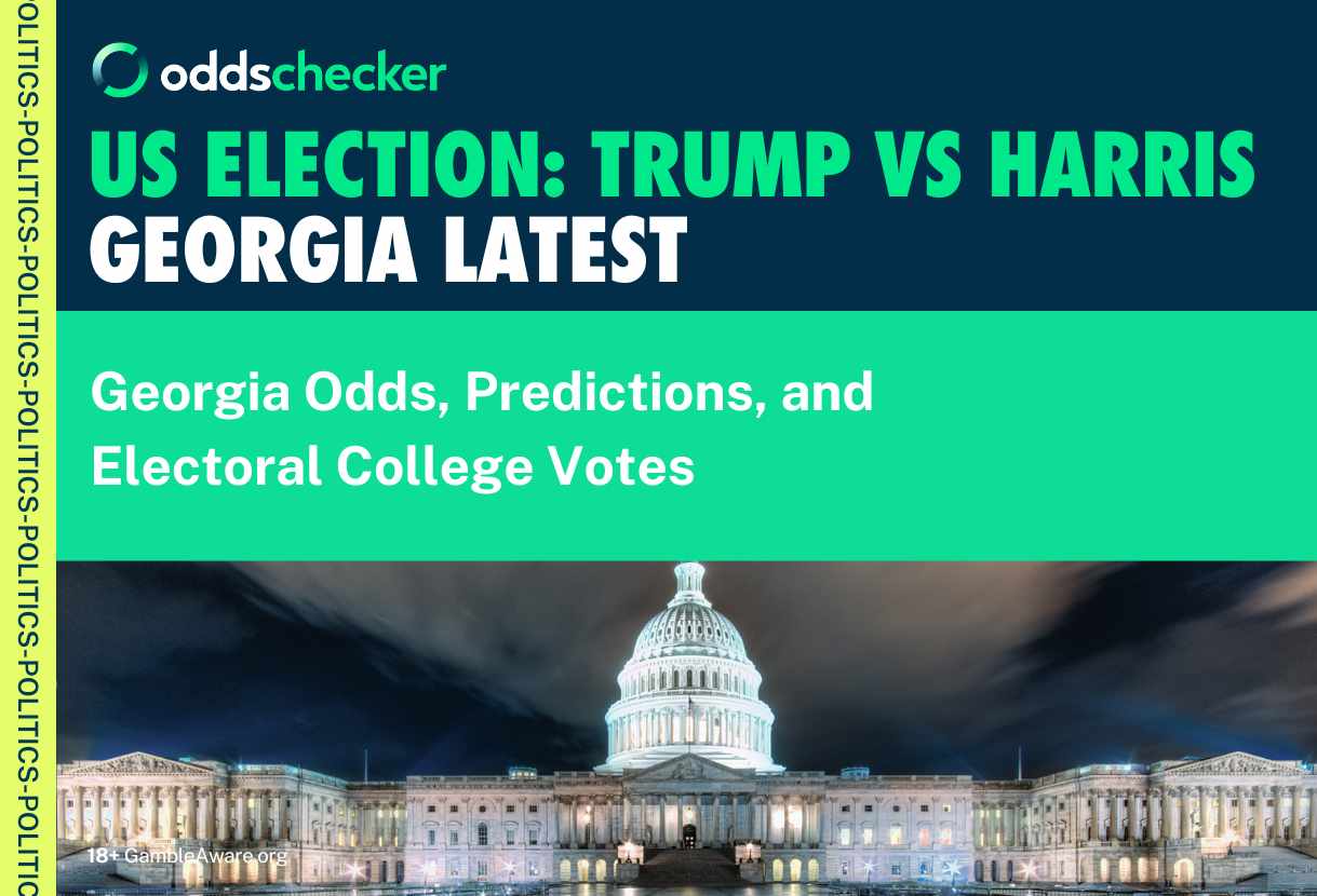 Latest Georgia Odds, Predictions and Electoral College Votes for Trump vs Harris