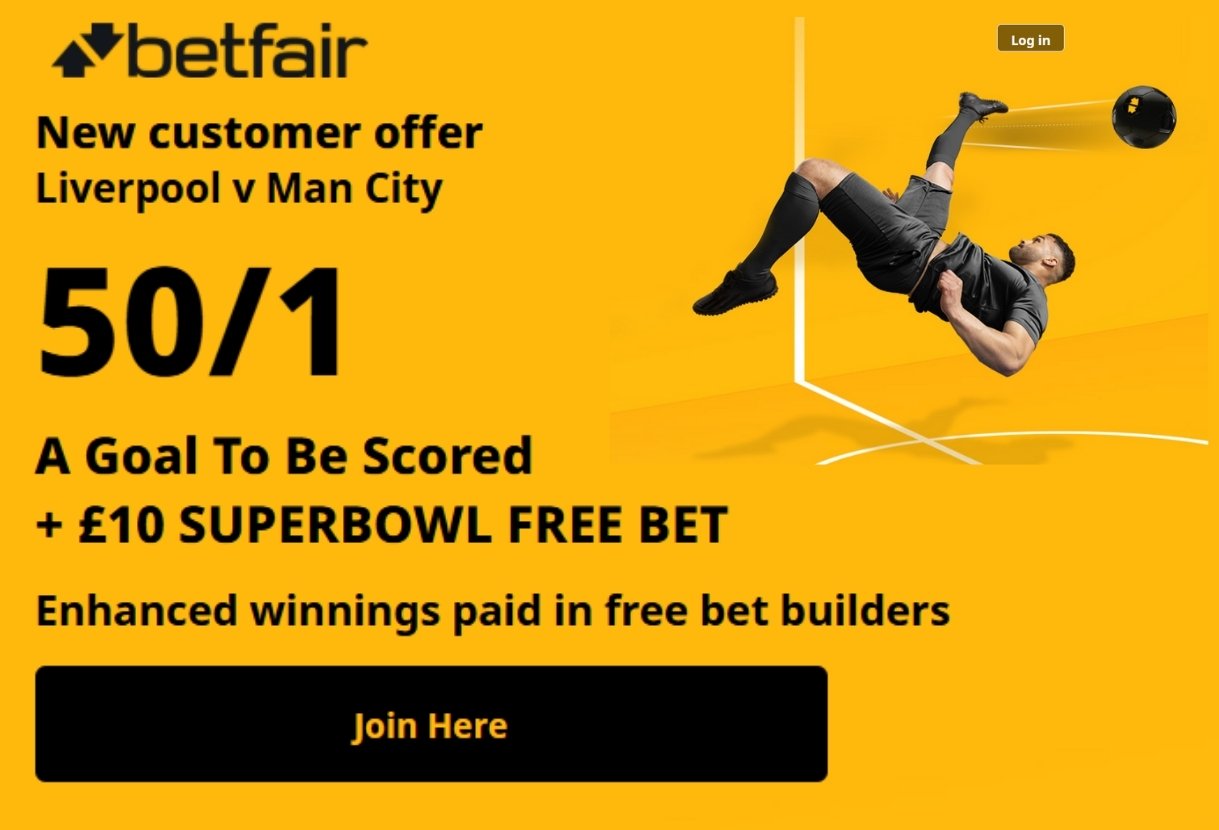 Betfair Sign Up Offer: Get 50/1 on 1+ Goals in Liverpool v Man City, Plus a £10 Super Bowl Free Bet