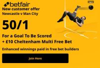 Betfair Offer: Get 50/1 on a Goal Scored in Newcastle v Man City + £10 Cheltenham Bet