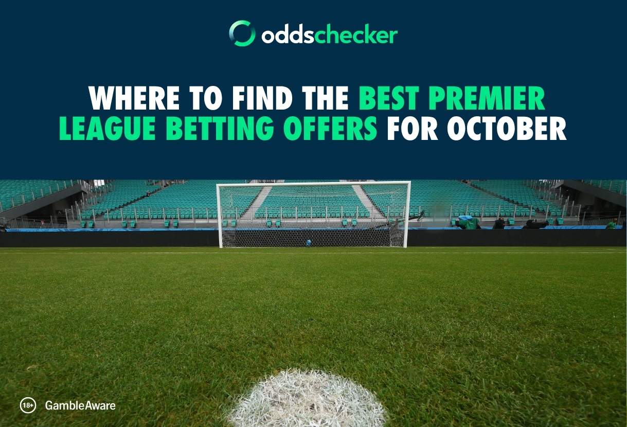 Where to Find the Best Premier League Betting Offers for October