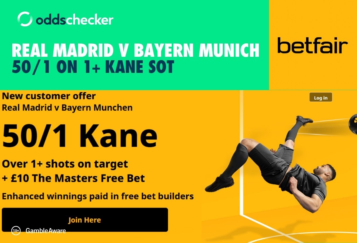 Betfair Real Madrid v Bayern Munich Offer: Get 50/1 on 1+ Kane SOT + £10 Masters Free Bet