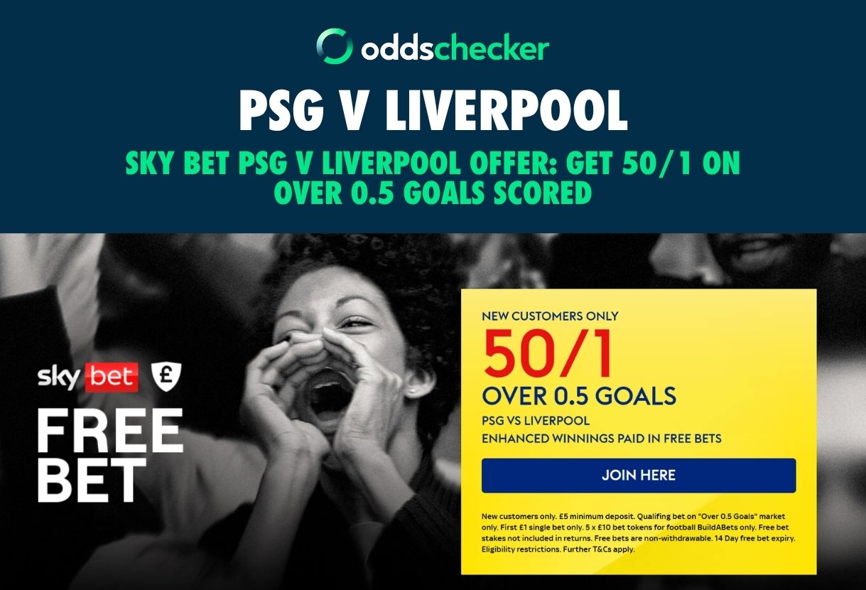 Sky Bet PSG v Liverpool Offer: Get 50/1 on Over 0.5 Goals Scored