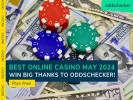 Best Online Casinos to Join with oddschecker May 2024