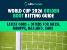 World Cup Golden Boot Betting Guide: Latest Odds + Offers for Messi, Mbappe, Haaland, Kane