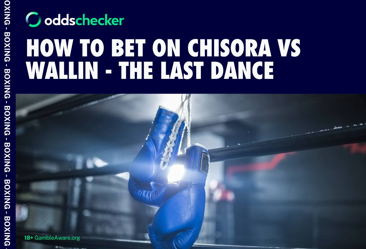 How to Bet on Chisora v Wallin - Last Dance: Odds, Offers and Markets