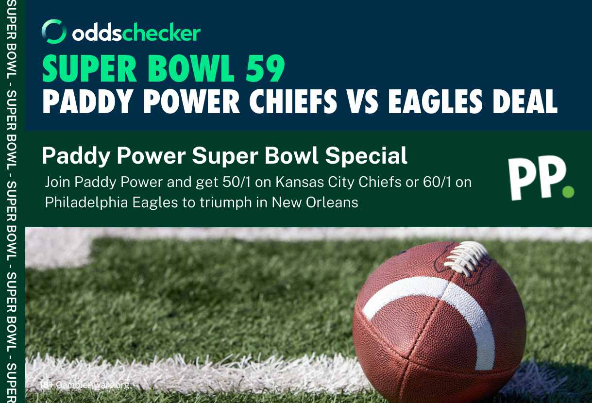 Super Bowl 59 Betting Offer: Get Chiefs at 50/1 or Eagles at 60/1 with Paddy Power
