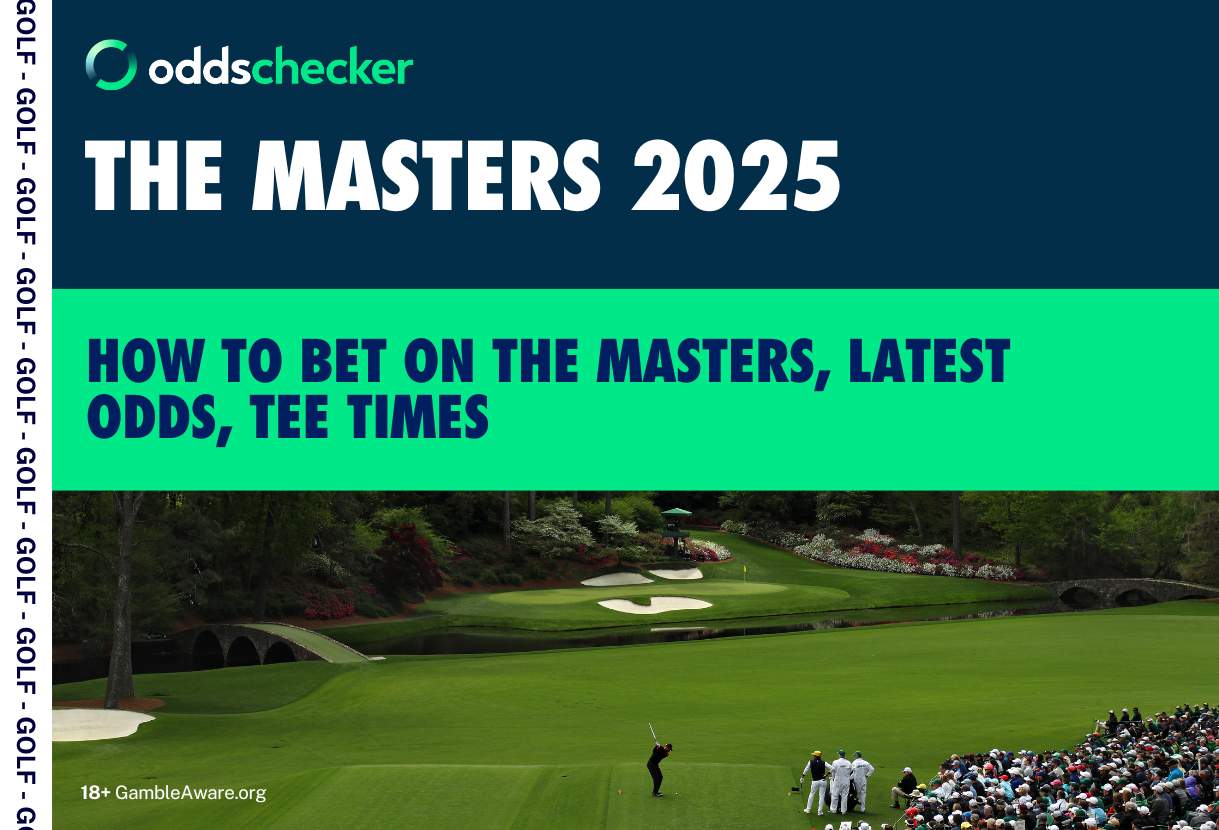 How to Bet on The Masters: Latest Odds, Each Way Terms, Tee Times