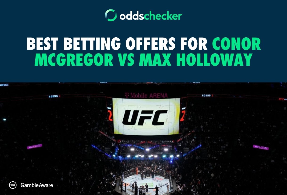 Best Betting Offers for Conor McGregor vs Max Holloway, Benoît Saint Denis vs Paddy Pimblett