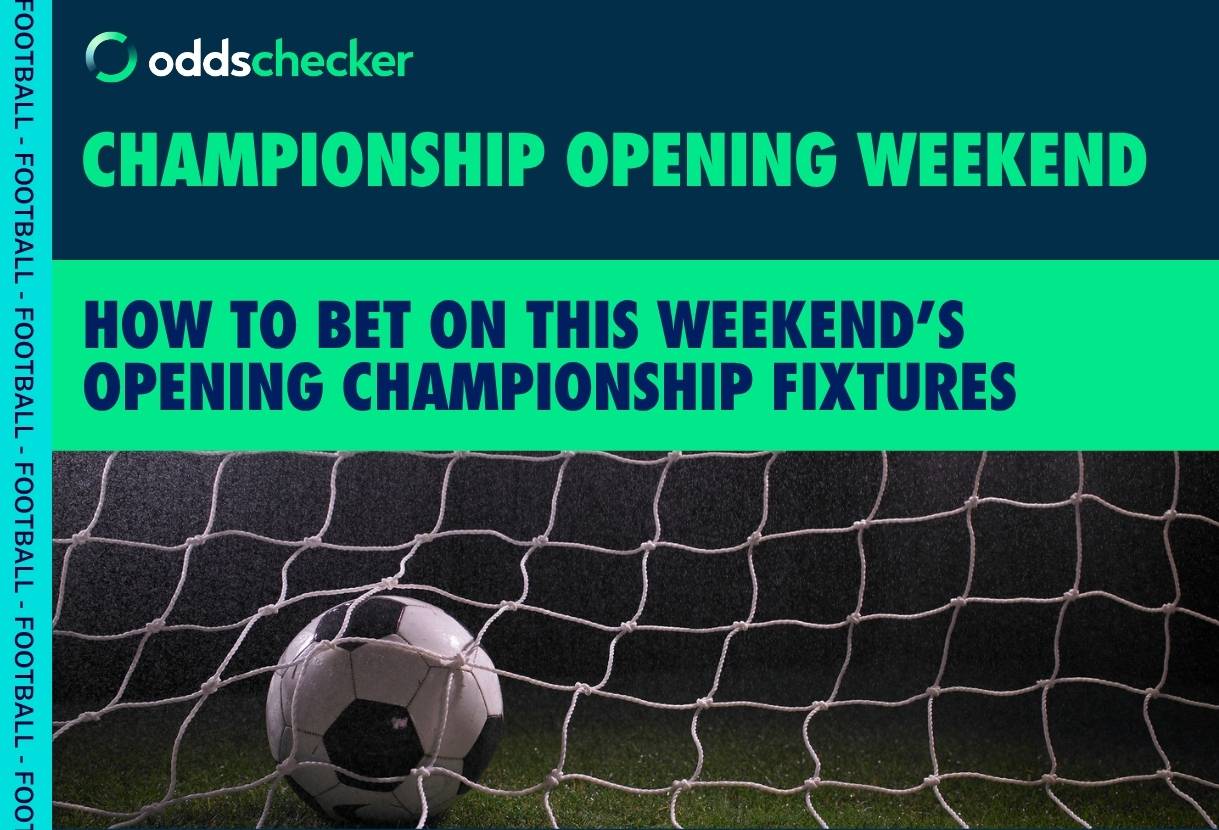 How to Bet on the Championship Opening Weekend, Best Odds and Offers