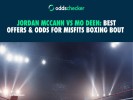 Jordan McCann vs Mo Deen: Best Offers & Odds for Misfits Boxing Bout