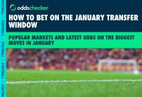 How to Bet on the January Transfer Window: Latest Odds on the Biggest Moves in January