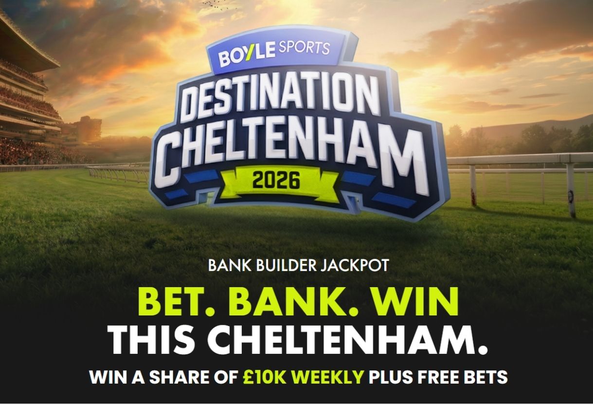 BOYLE Sports Cheltenham Bank Builder: Bet £10 Get £50, Plus up to £10,000 Weekly Jackpot