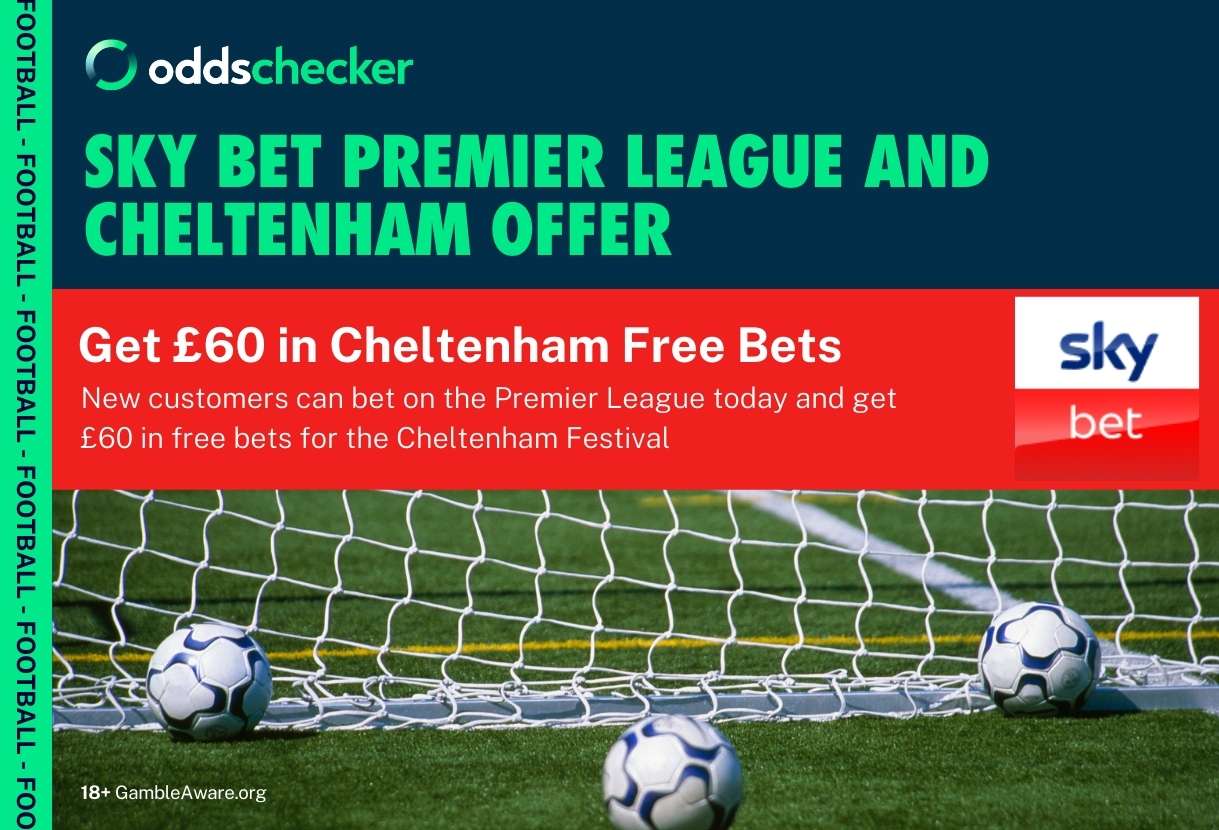 Sky Bet Sign Up Offer: Bet £10 on the Premier League, Get £60 in Free Bets for the Cheltenham Festival