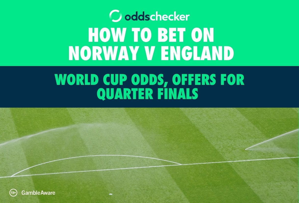 How to Bet on Norway v England: World Cup Odds, Offers for Quarter-Finals