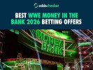 Best WWE Money in the Bank 2026 Betting Offers