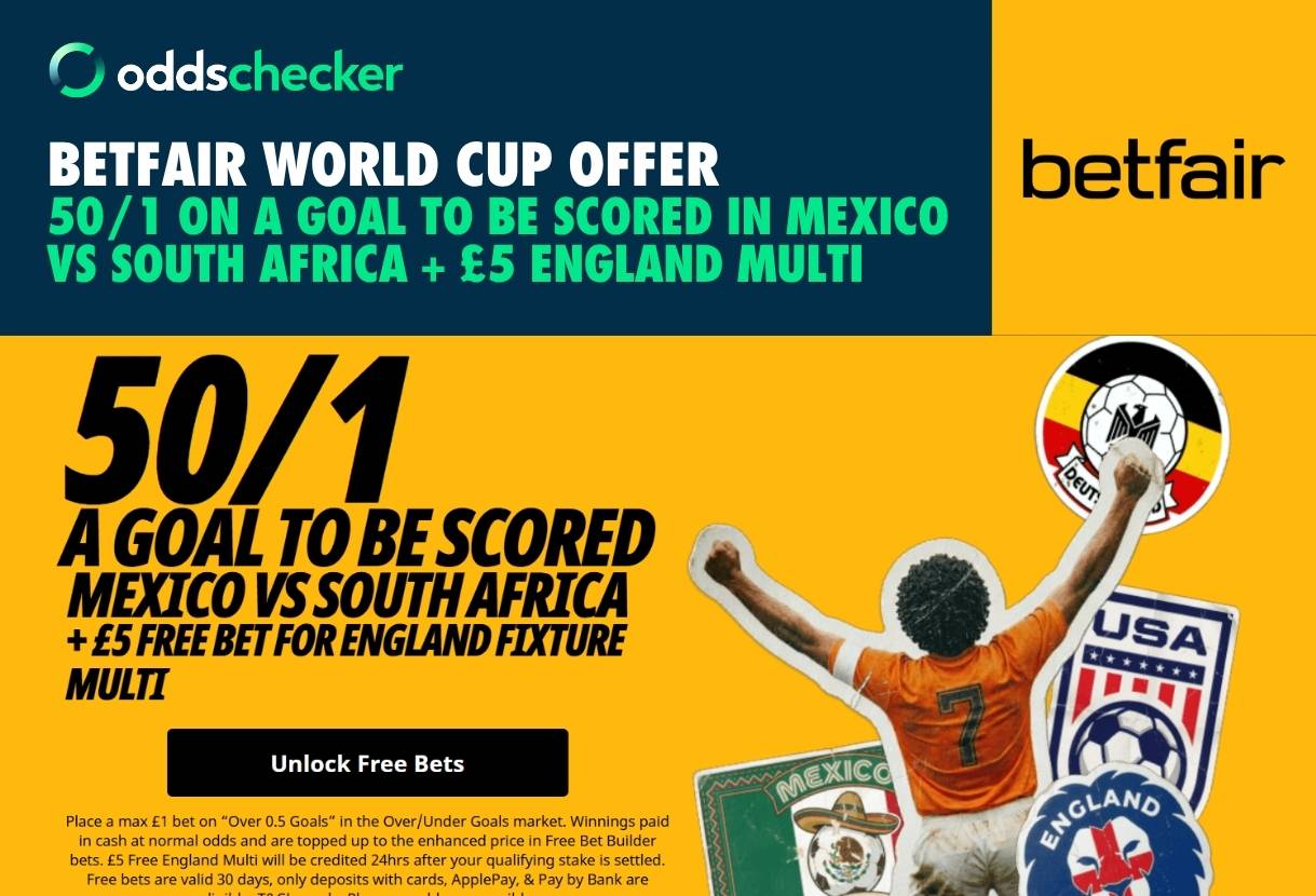 Betfair Mexico v South Africa Offer: Get 50/1 on a Goal to be Scored in World Cup Opener + £5 England Multi