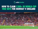 How to Claim £200+ in World Cup Free Bets for Norway v England 