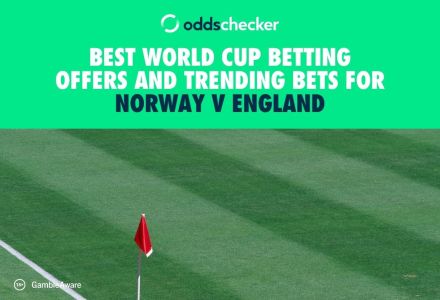 Best World Cup Betting Offers and Trending Bets for Norway v England