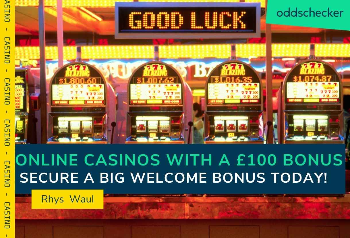 Which Online Casinos Are Giving Away a £100 Bonus to New Players?