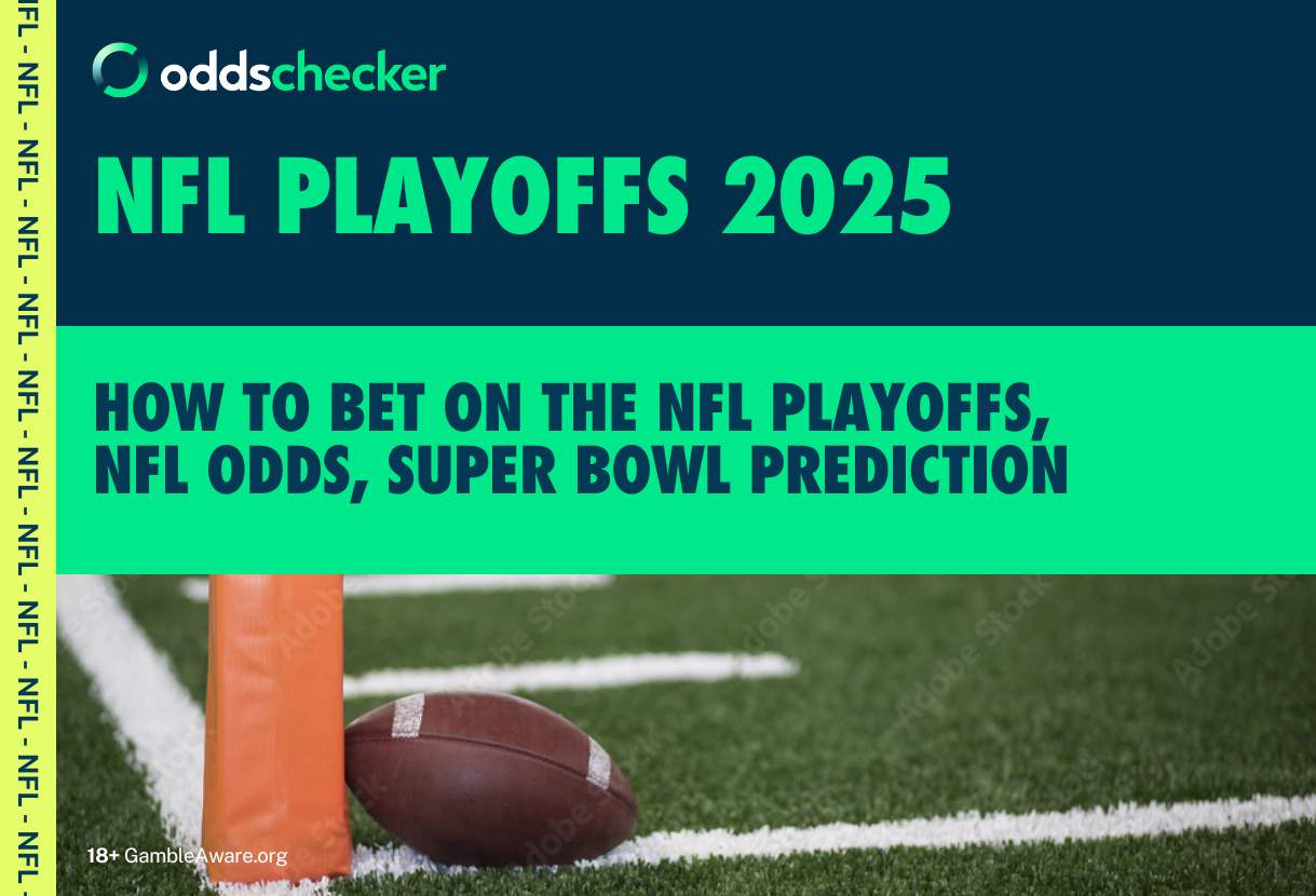 NFL Playoffs Schedule 2025: How to Bet on the Playoffs and Super Bowl Prediction