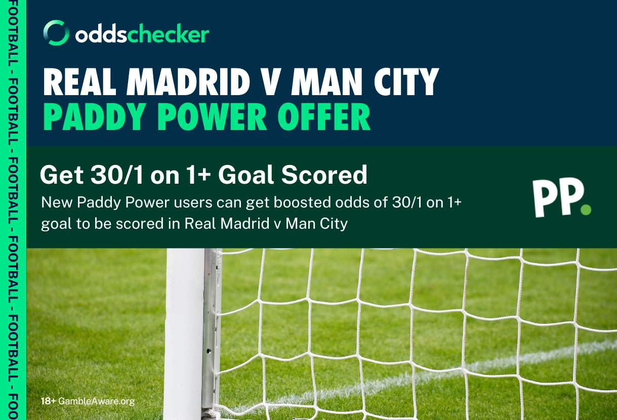 Champions League Offer: Get 30/1 on 1+ goal in Man City v Real Madrid with Paddy Power